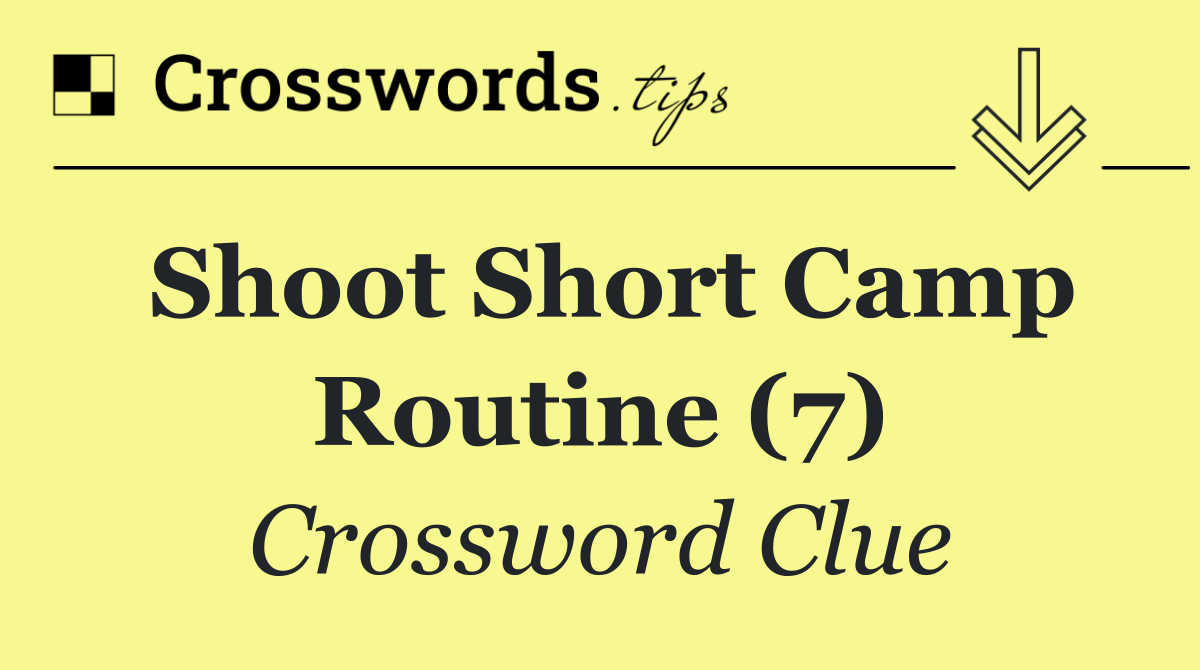 Shoot short camp routine (7)