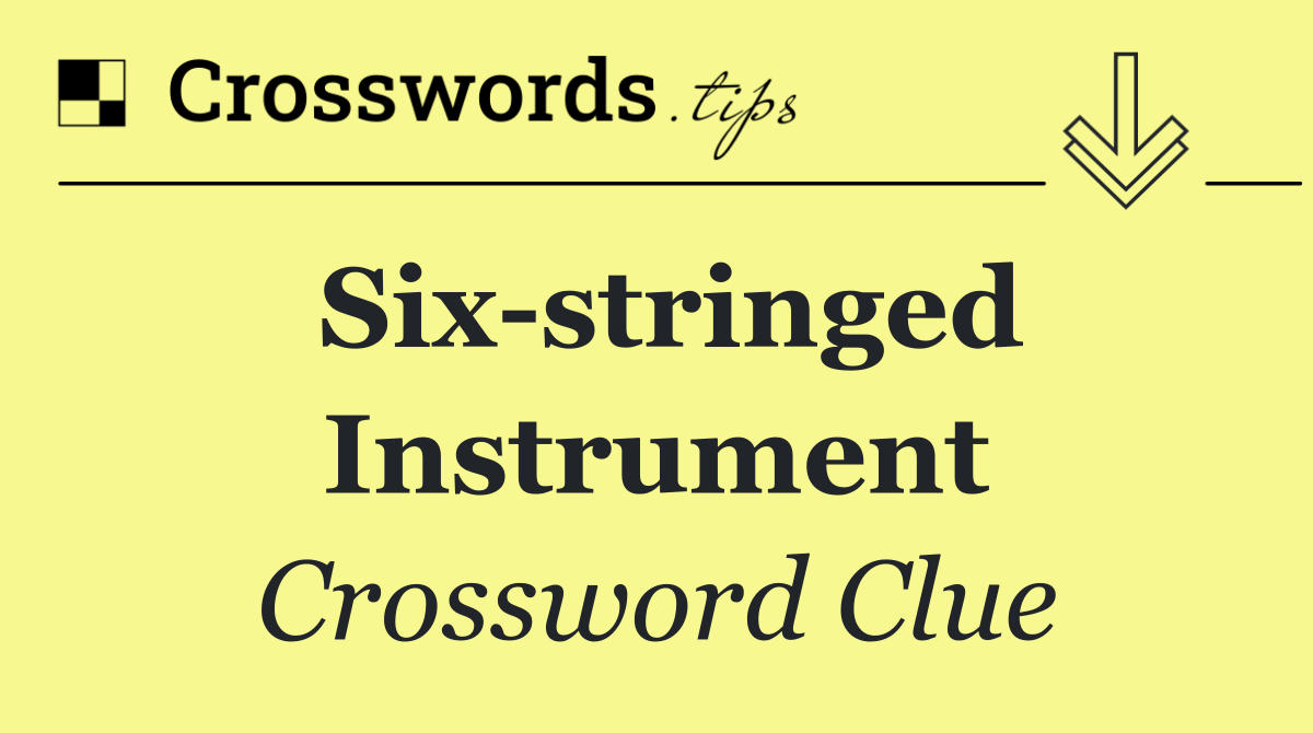 Six stringed instrument
