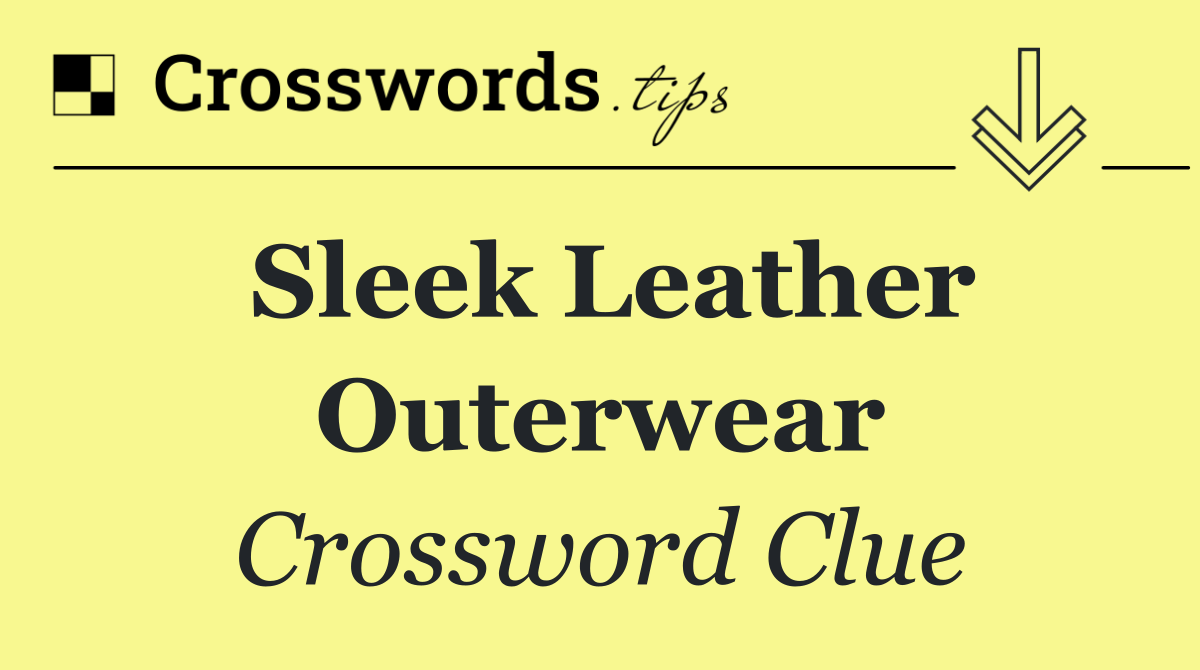 Sleek leather outerwear