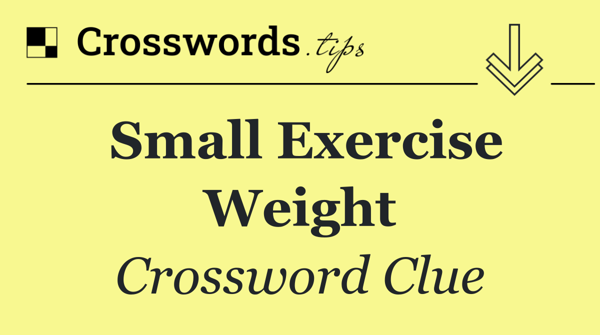 Small exercise weight