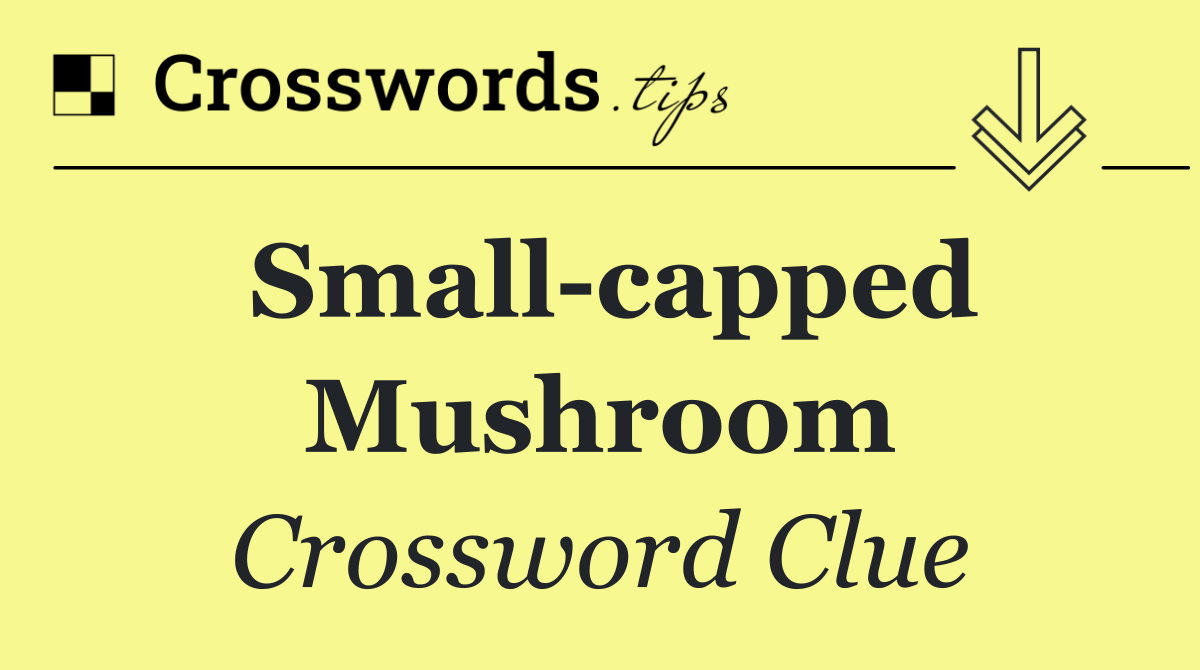 Small capped mushroom