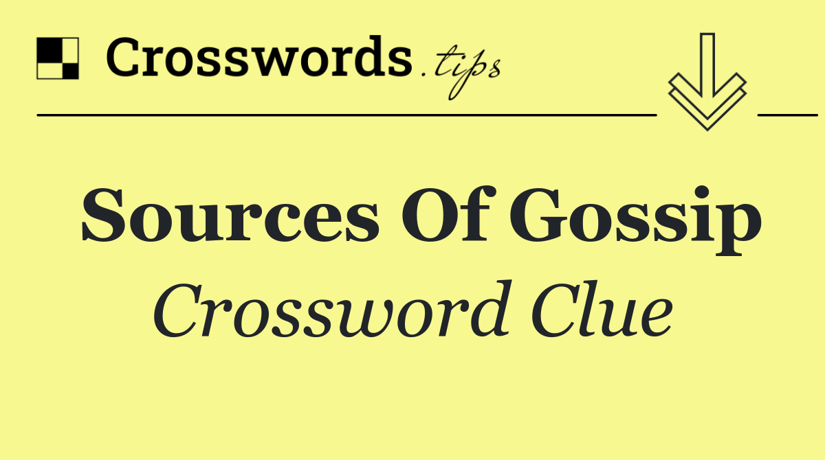 Sources of gossip