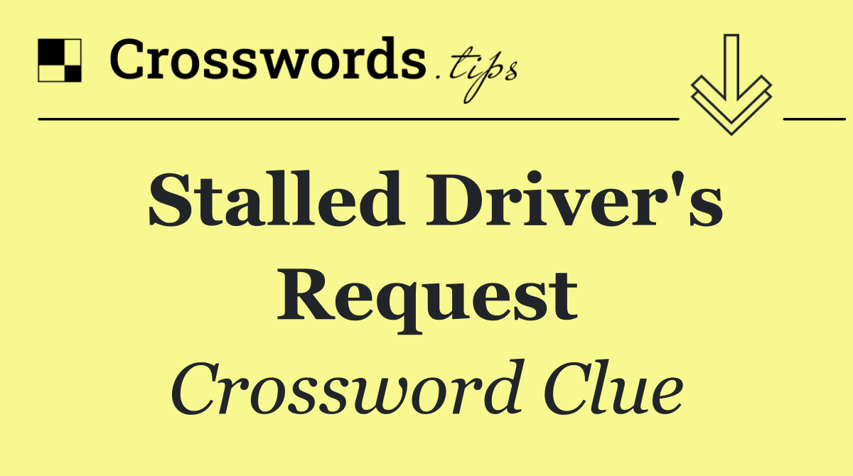 Stalled driver's request