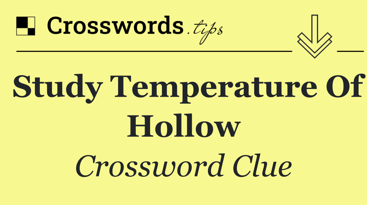 Study temperature of hollow