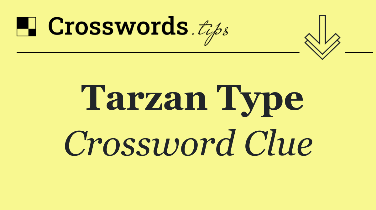 Tarzan type