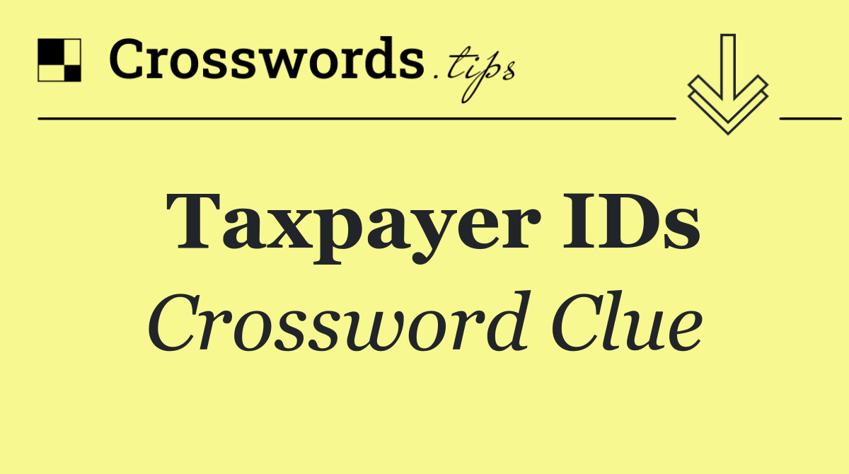 Taxpayer IDs