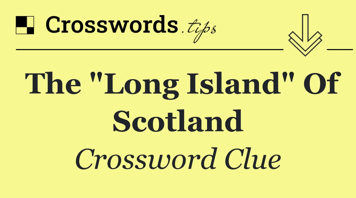 The "Long Island" of Scotland