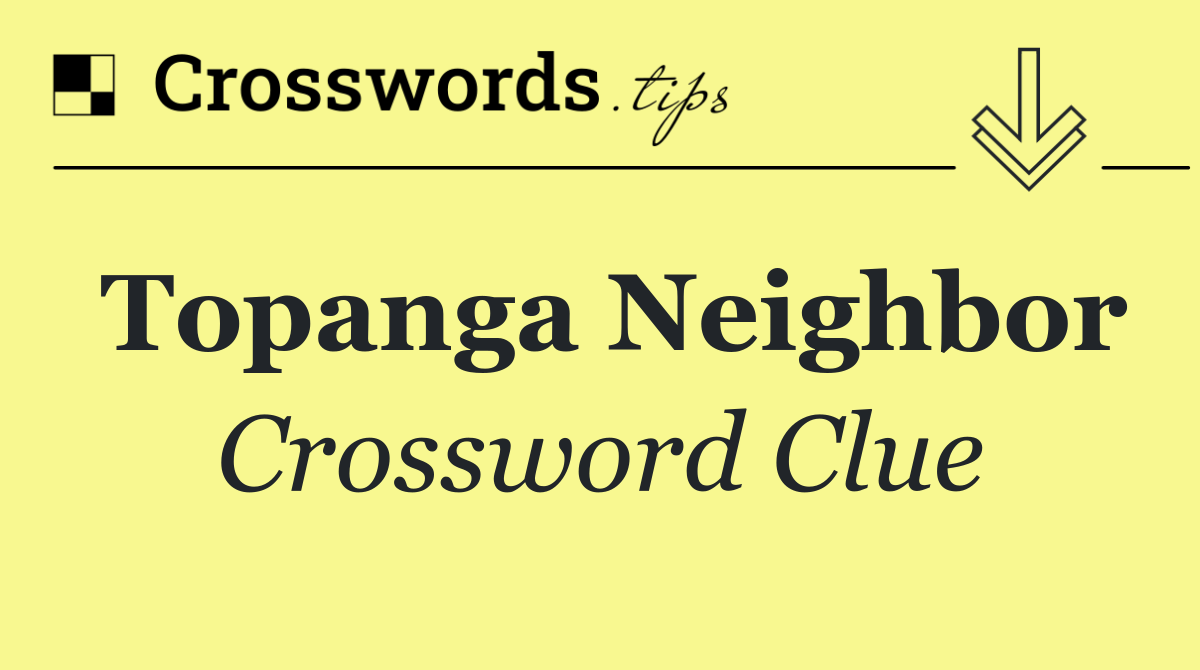 Topanga neighbor
