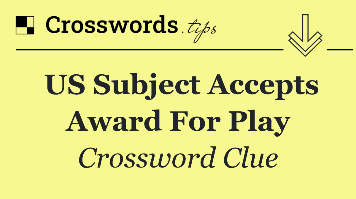 US subject accepts award for play