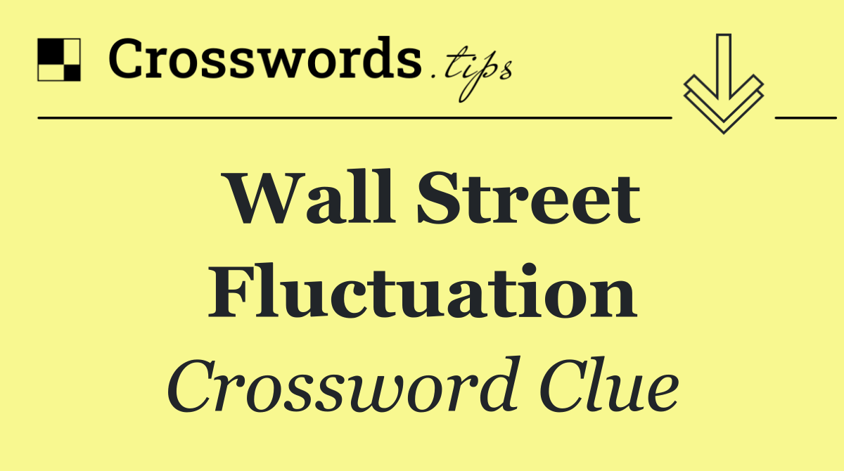 Wall Street fluctuation