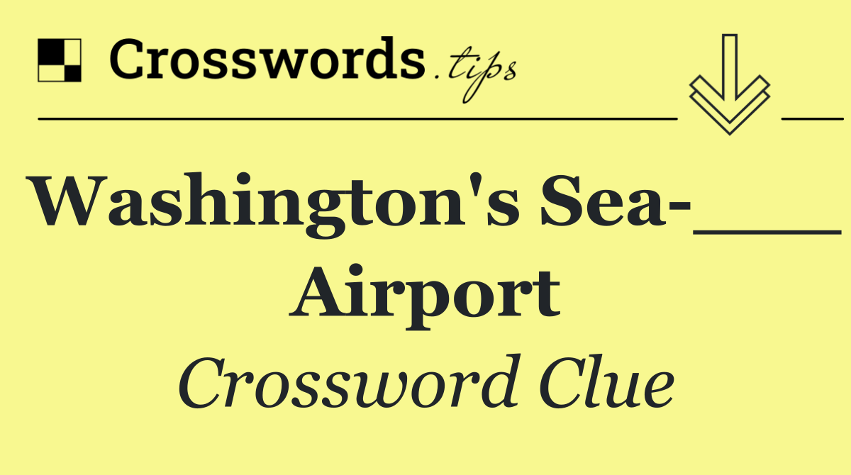 Washington's Sea ___ Airport