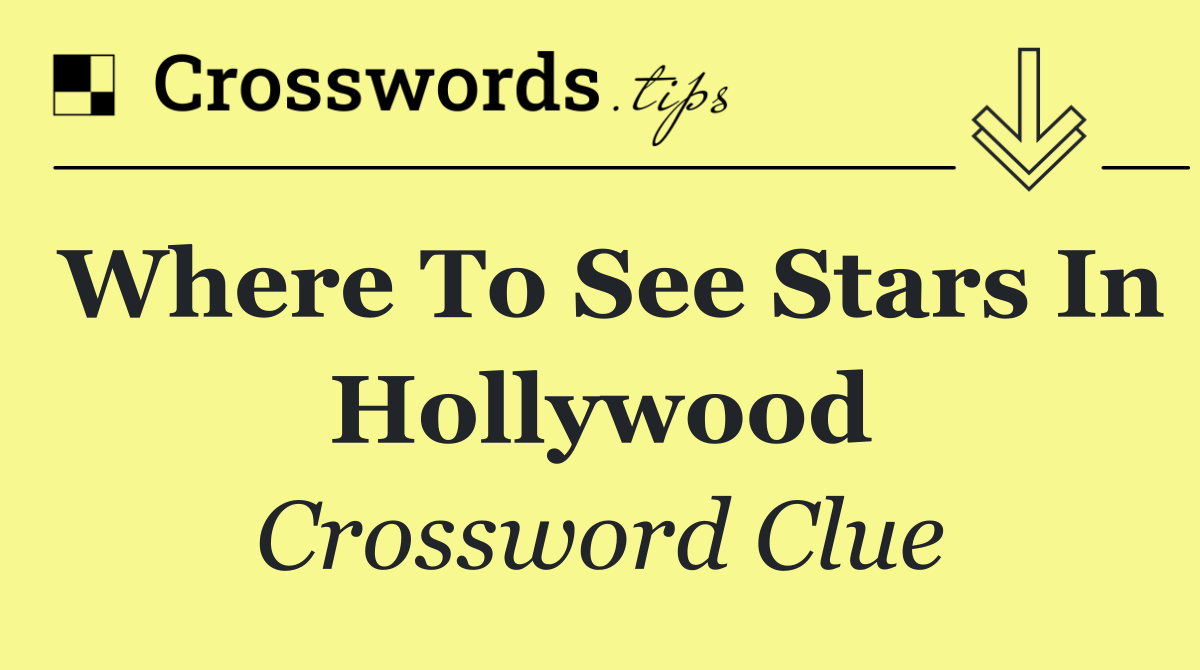 Where to see stars in Hollywood