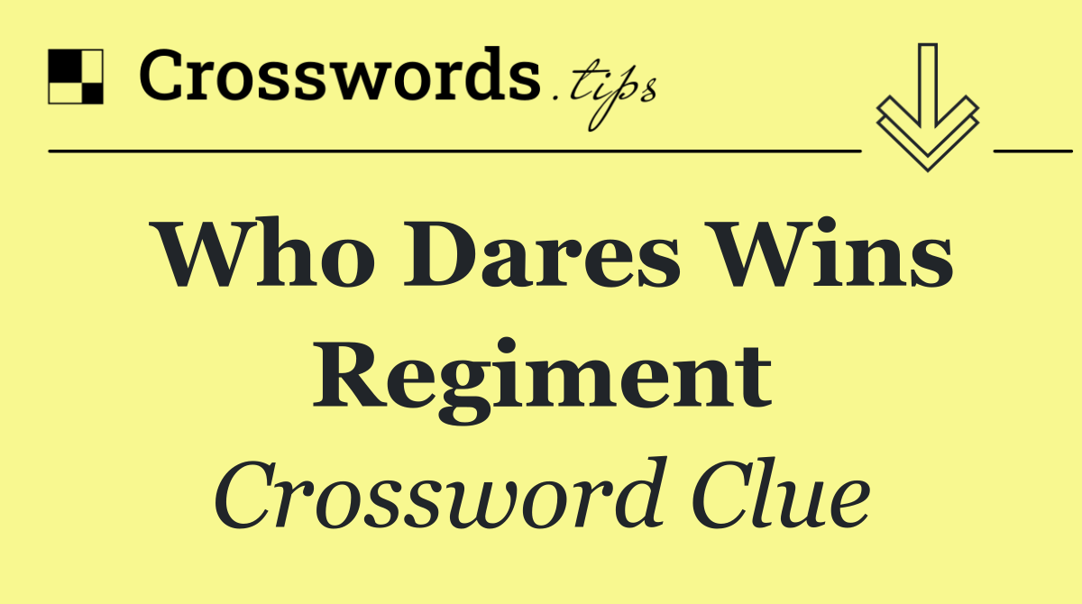 Who Dares Wins regiment
