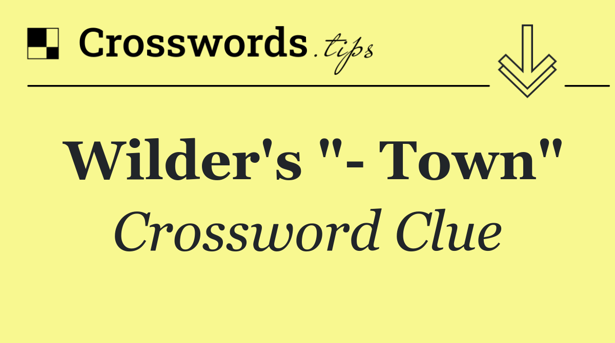 Wilder's "  Town"