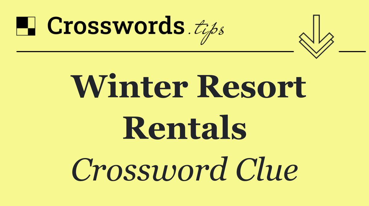 Winter resort rentals