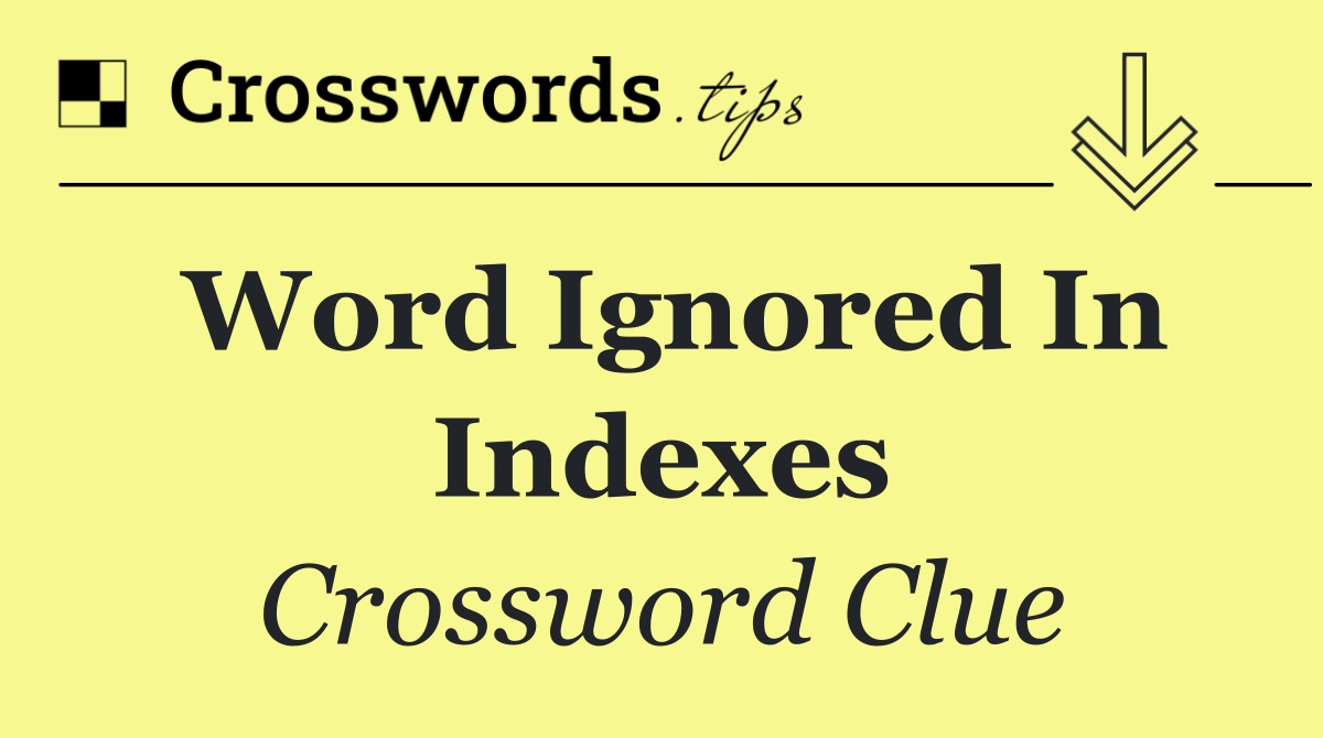 Word ignored in indexes