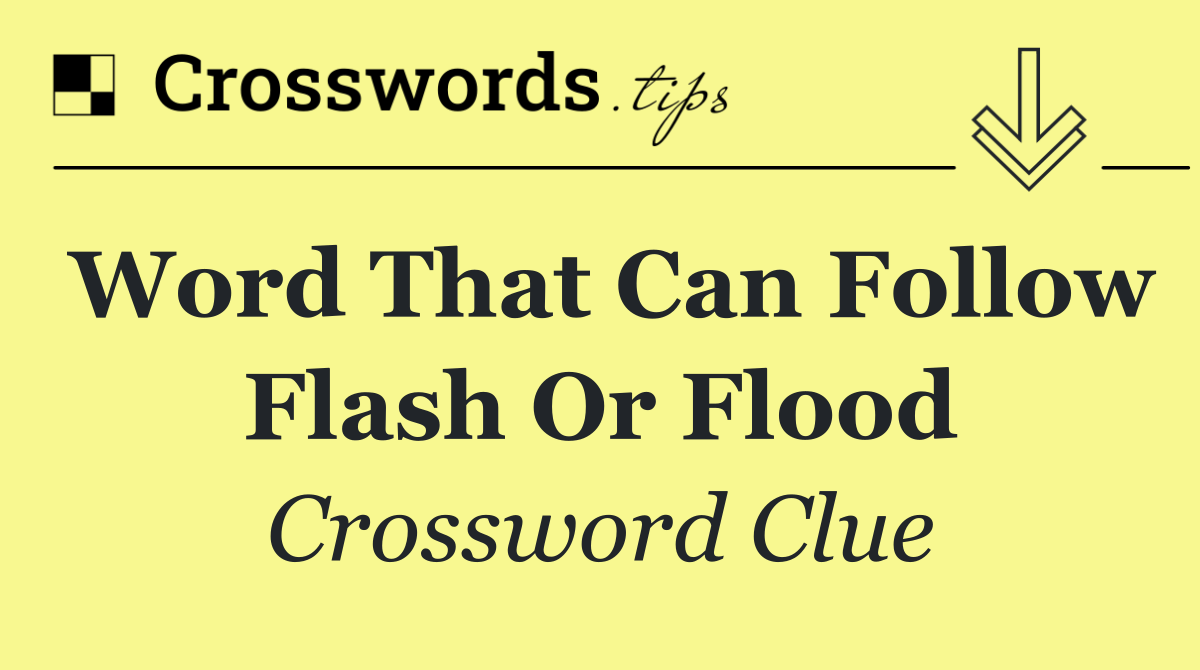 Word that can follow flash or flood