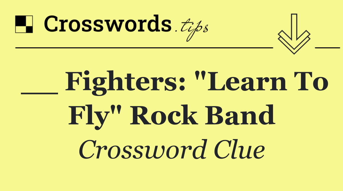 __ Fighters: "Learn to Fly" rock band