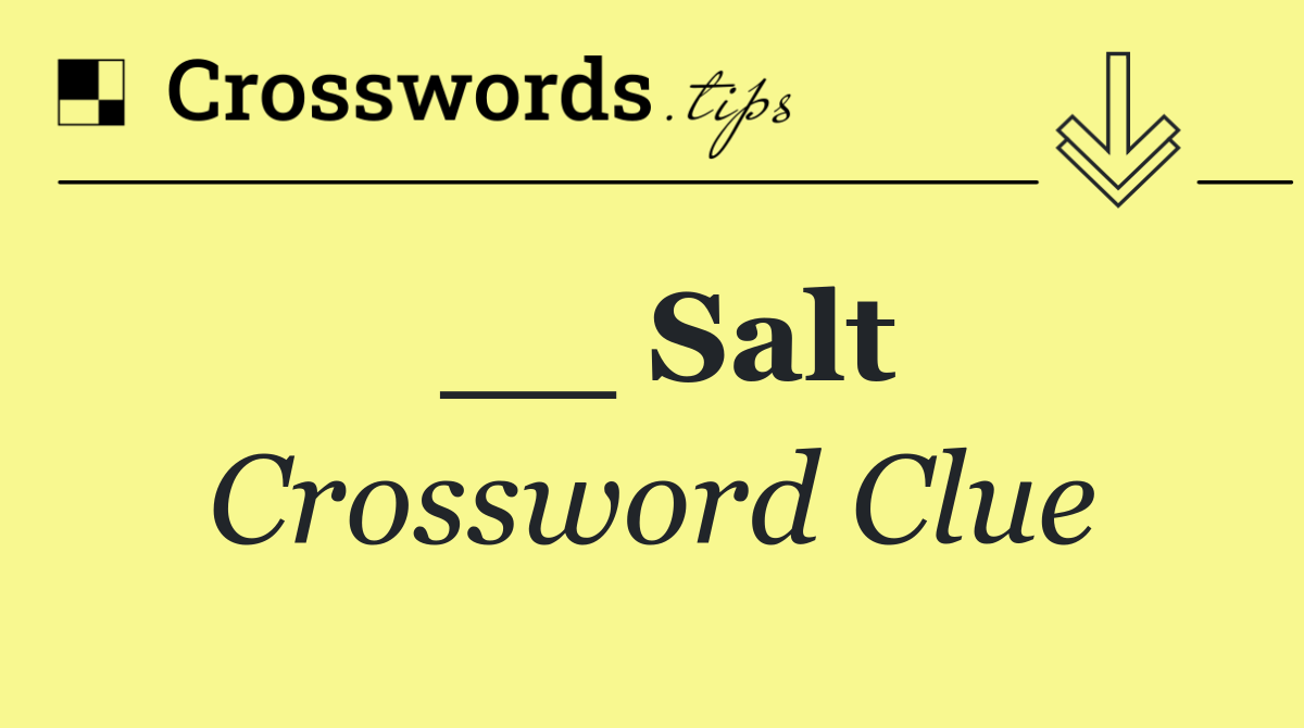 __ salt