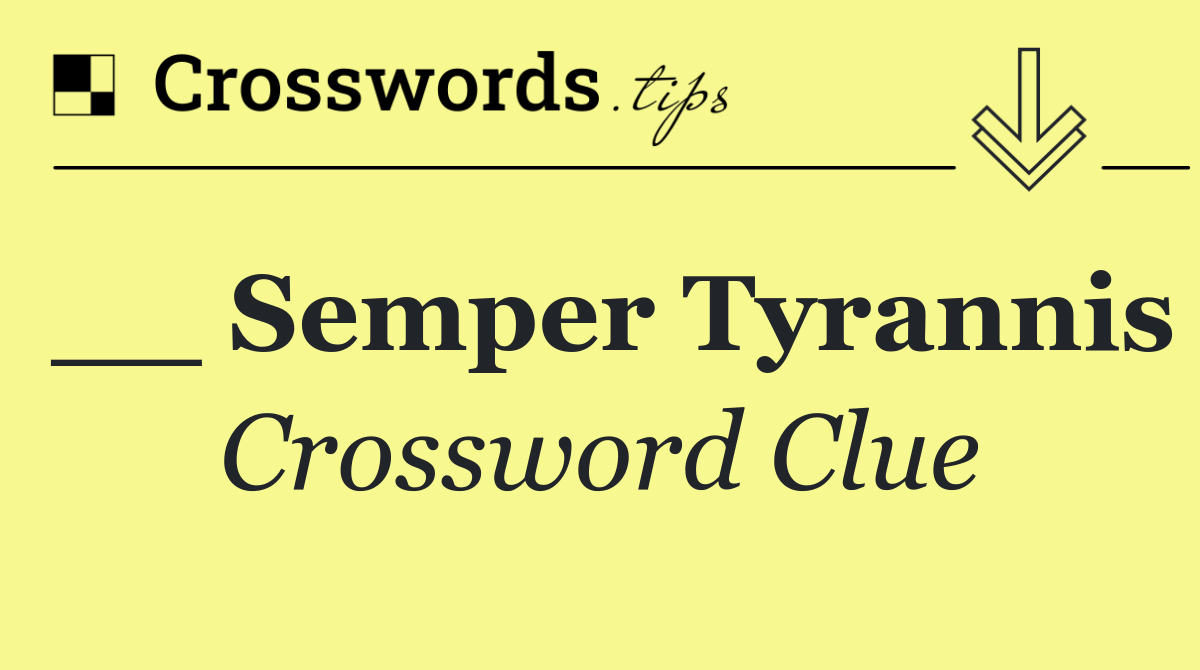 __ semper tyrannis