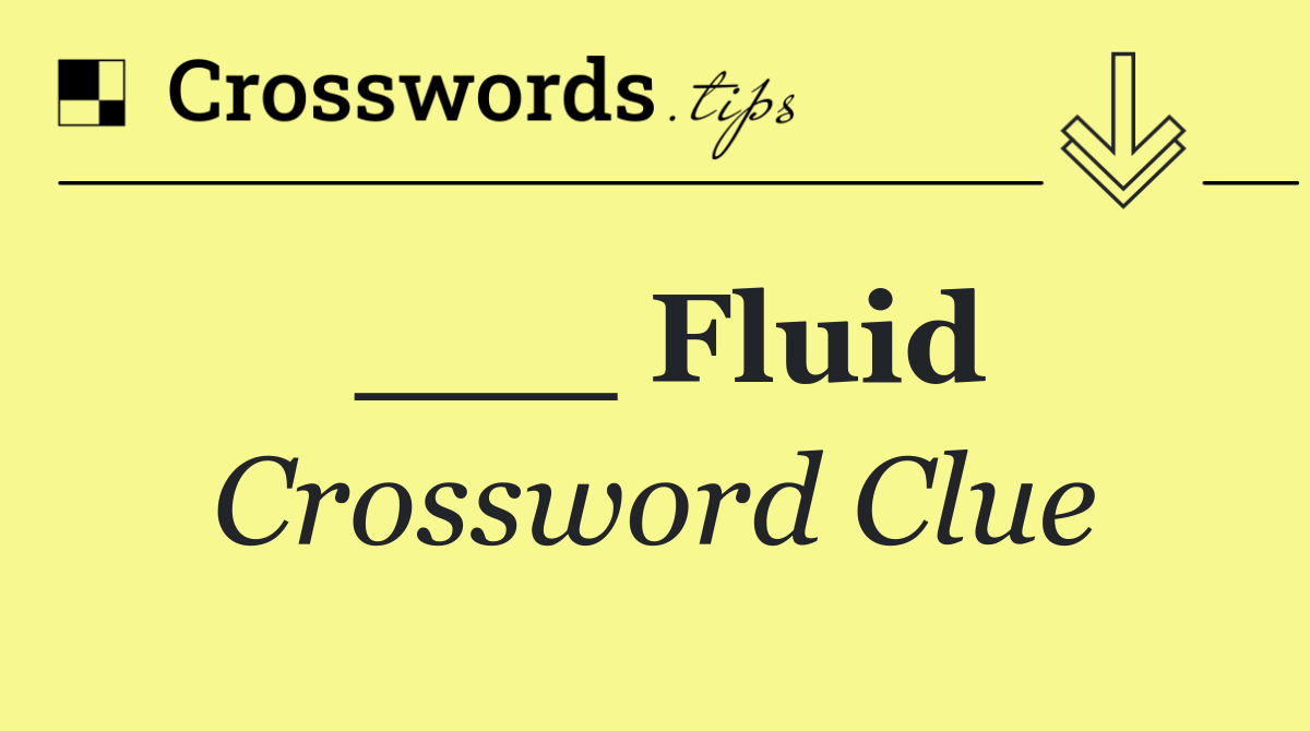___ fluid