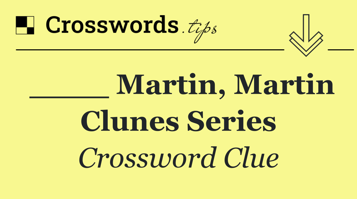 ____ Martin, Martin Clunes series