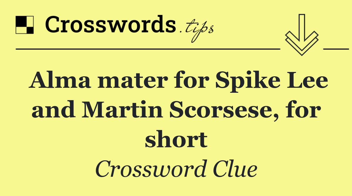 Alma mater for Spike Lee and Martin Scorsese, for short