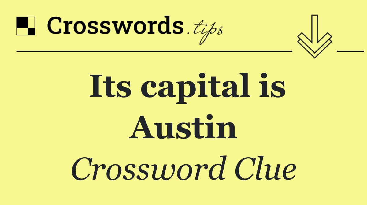 Its capital is Austin