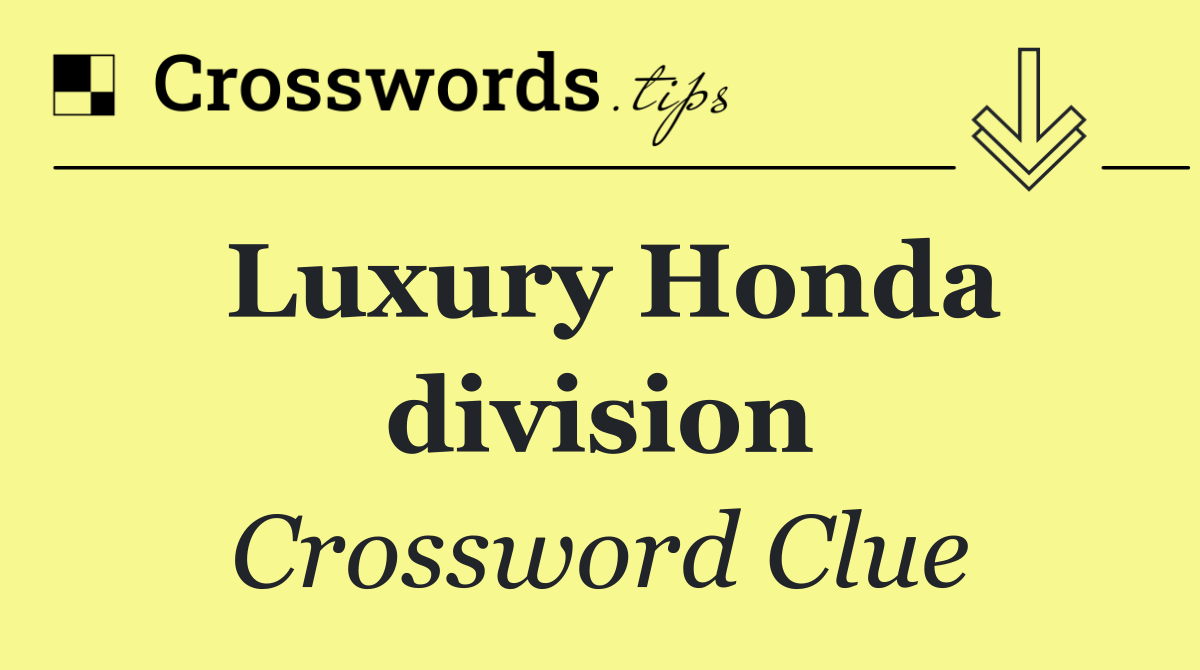 Luxury Honda division