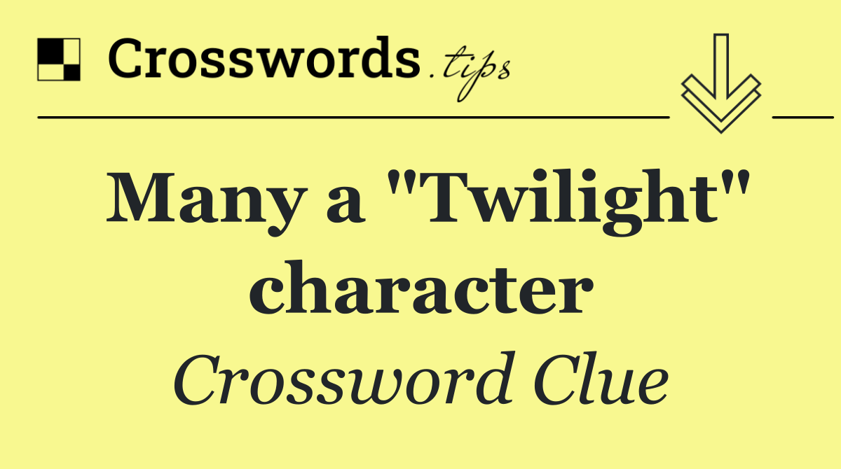 Many a "Twilight" character