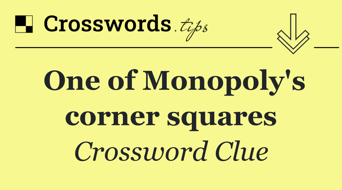 One of Monopoly's corner squares