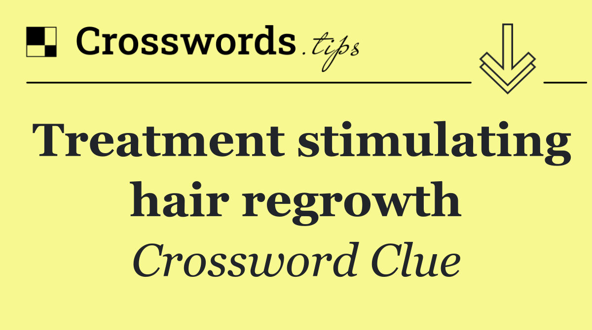 Treatment stimulating hair regrowth