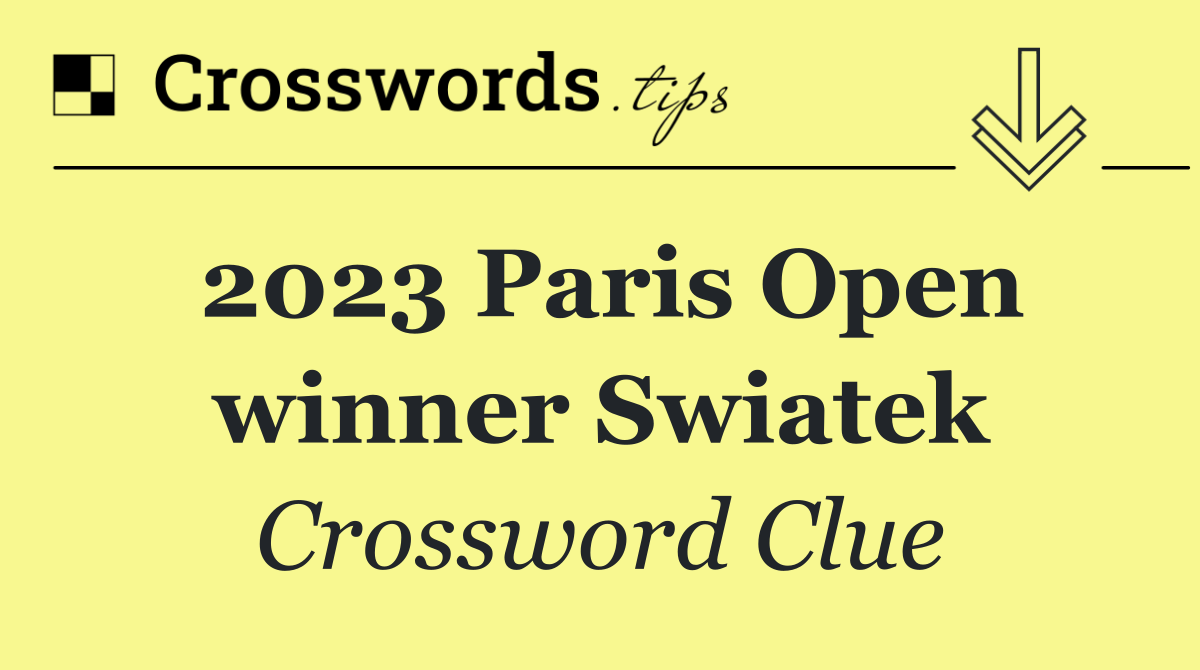 2023 Paris Open winner Swiatek