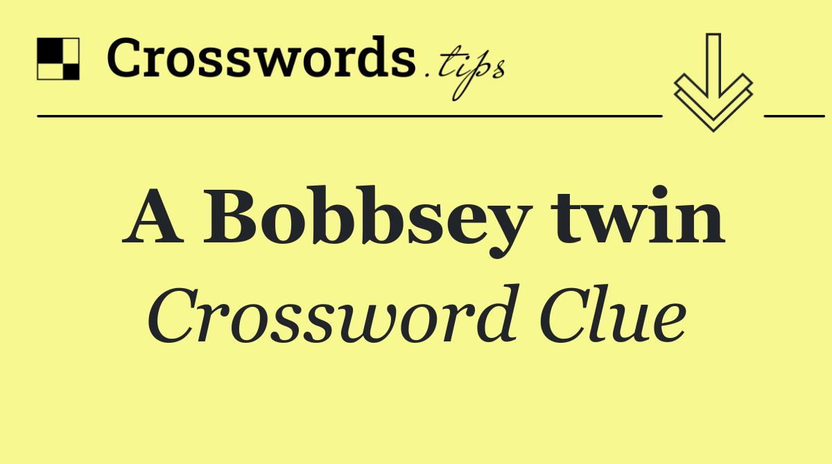 A Bobbsey twin