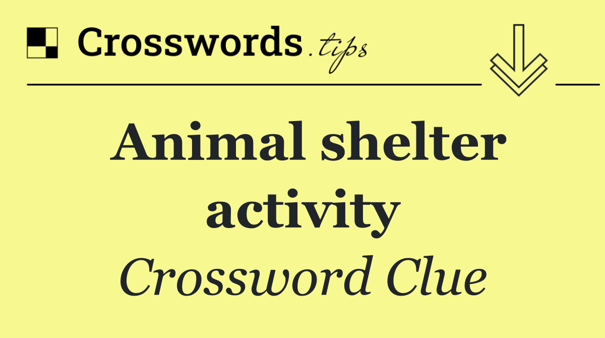 Animal shelter activity