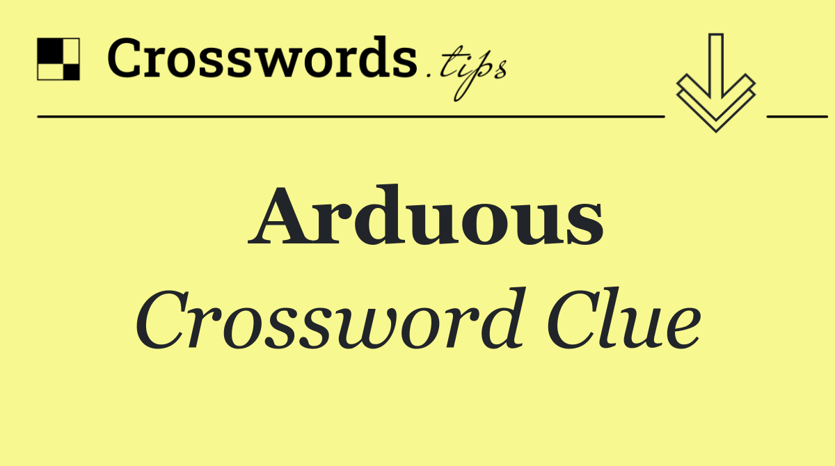 Arduous