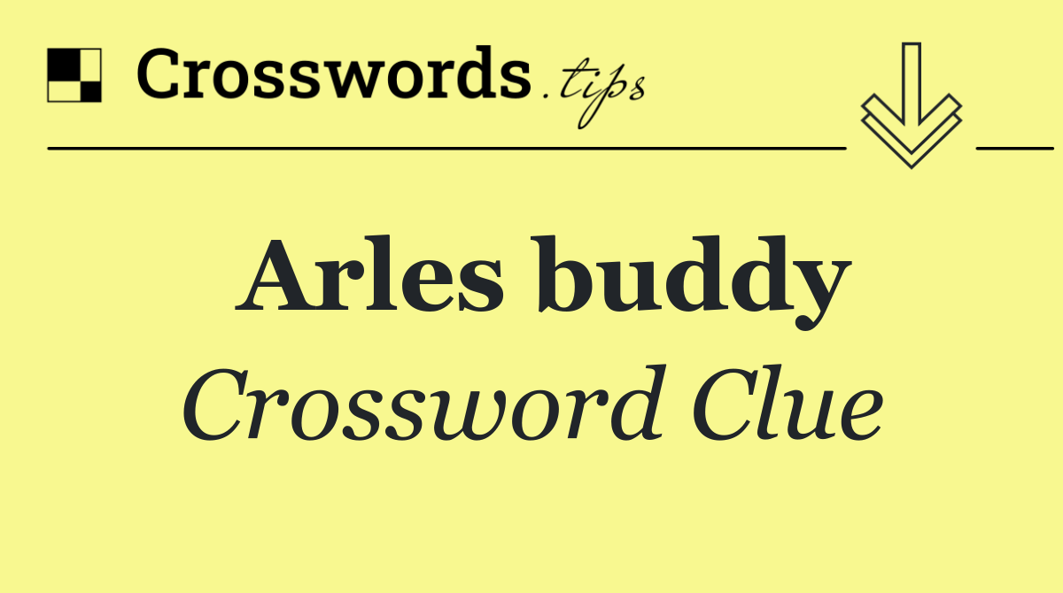 Arles buddy