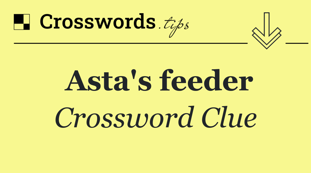 Asta's feeder