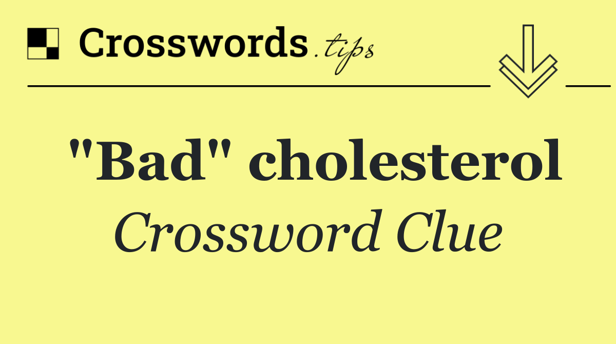 "Bad" cholesterol