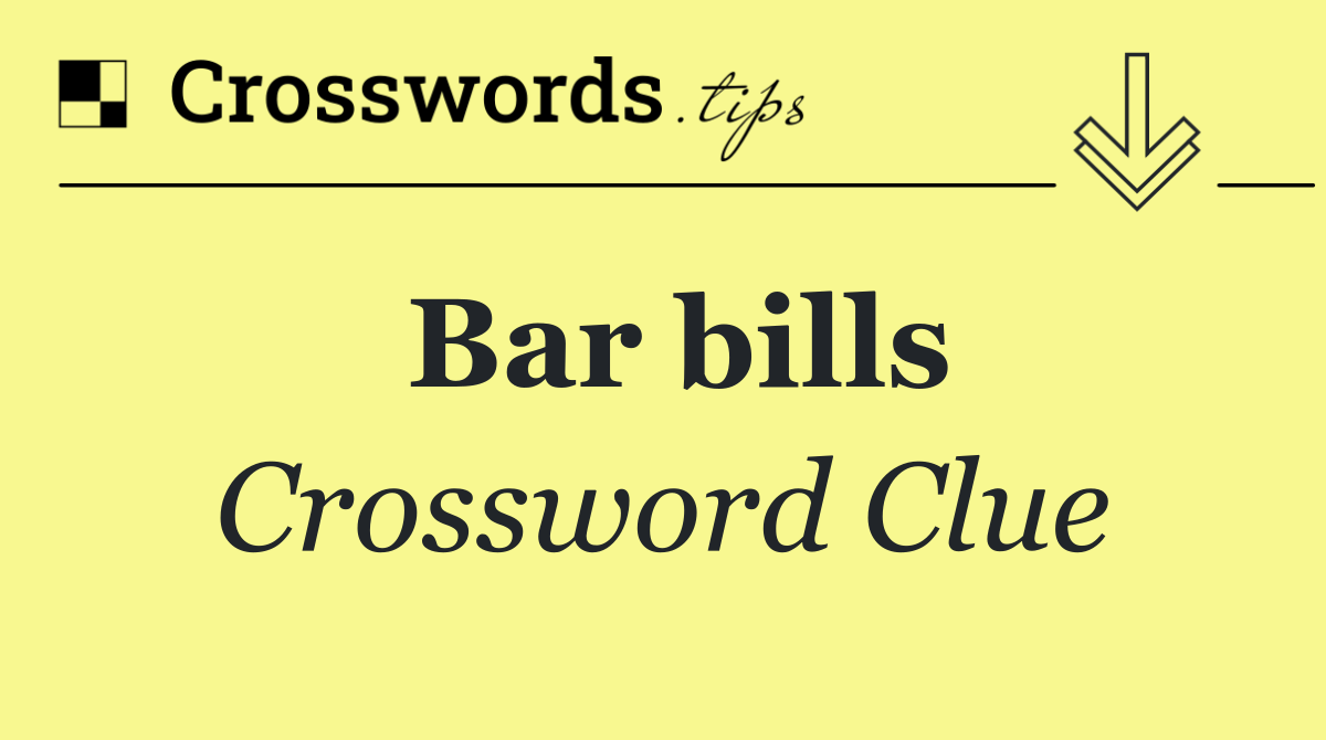 Bar bills