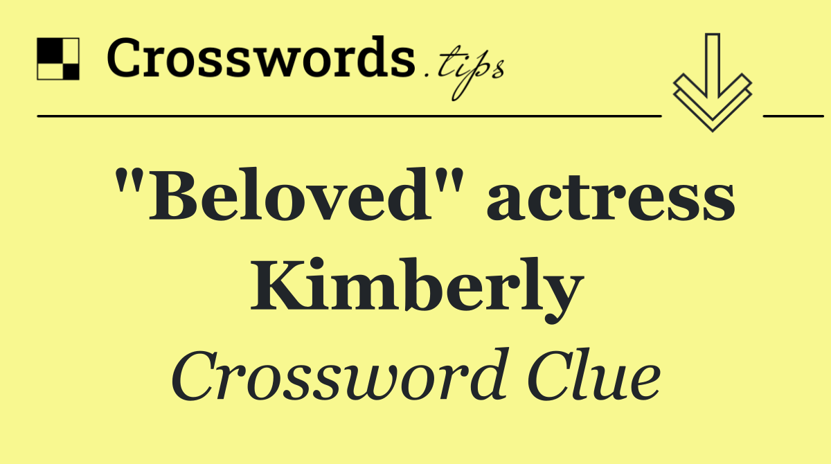 "Beloved" actress Kimberly