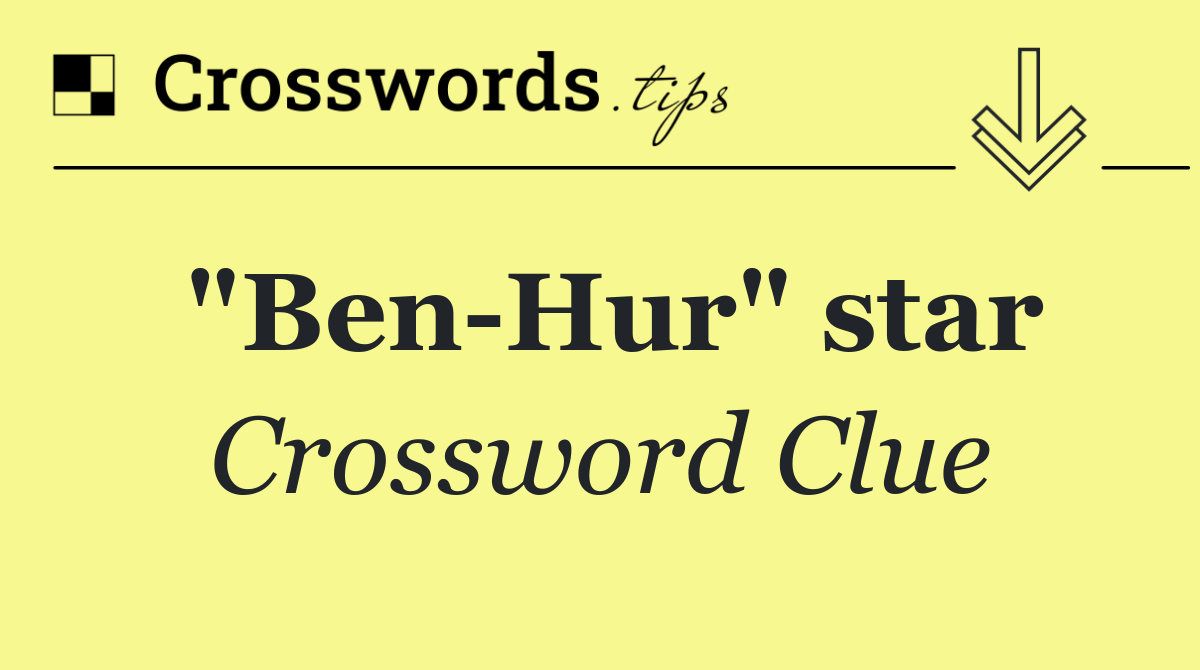 "Ben Hur" star