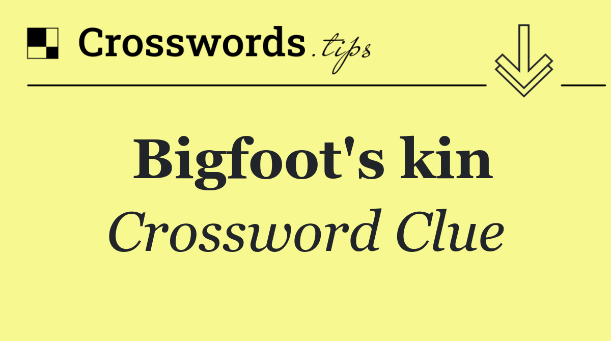 Bigfoot's kin