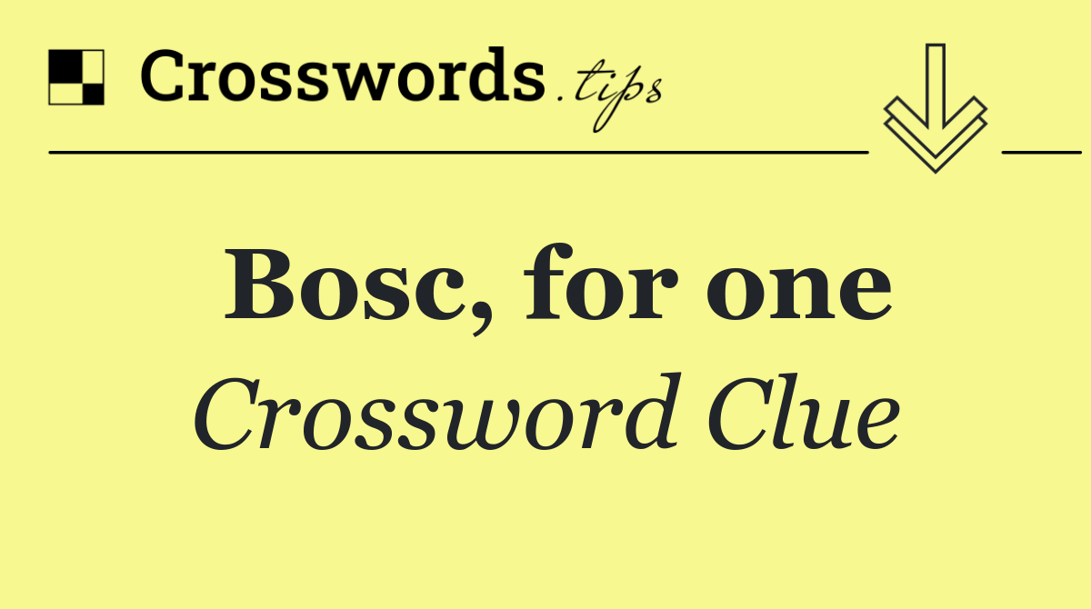 Bosc, for one