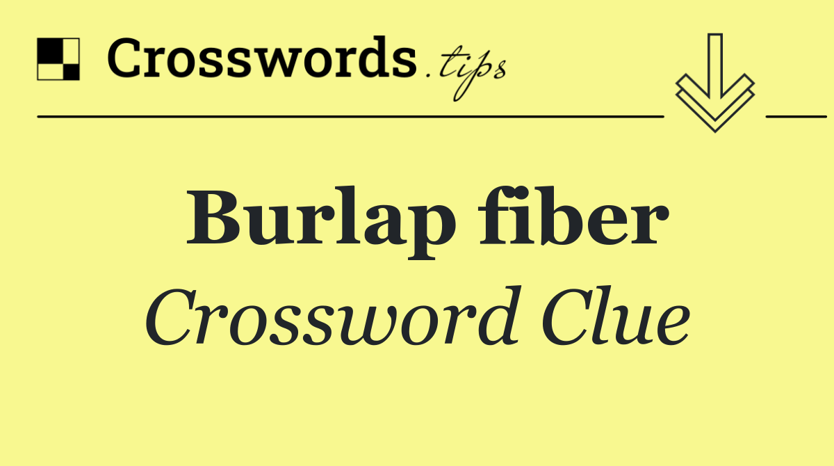 Burlap fiber