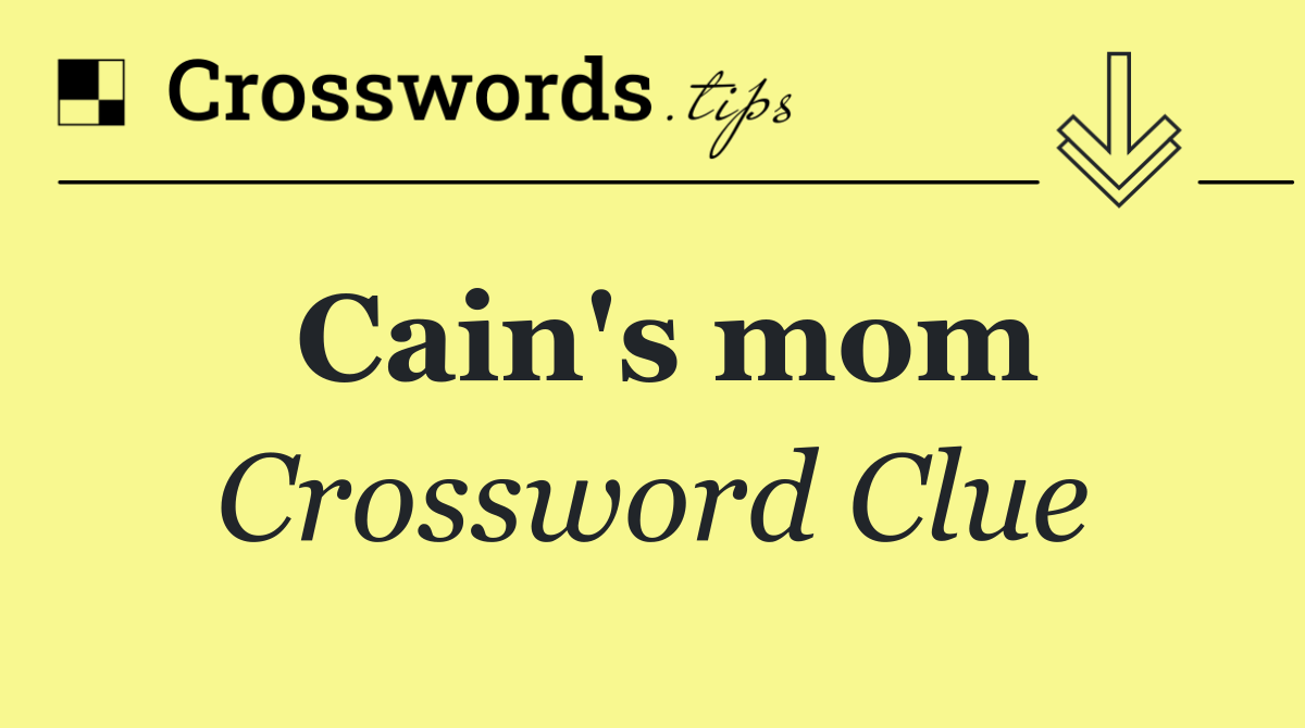 Cain's mom