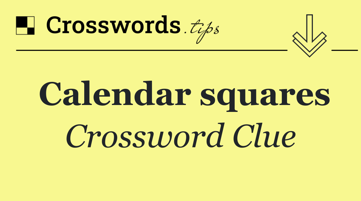 Calendar squares