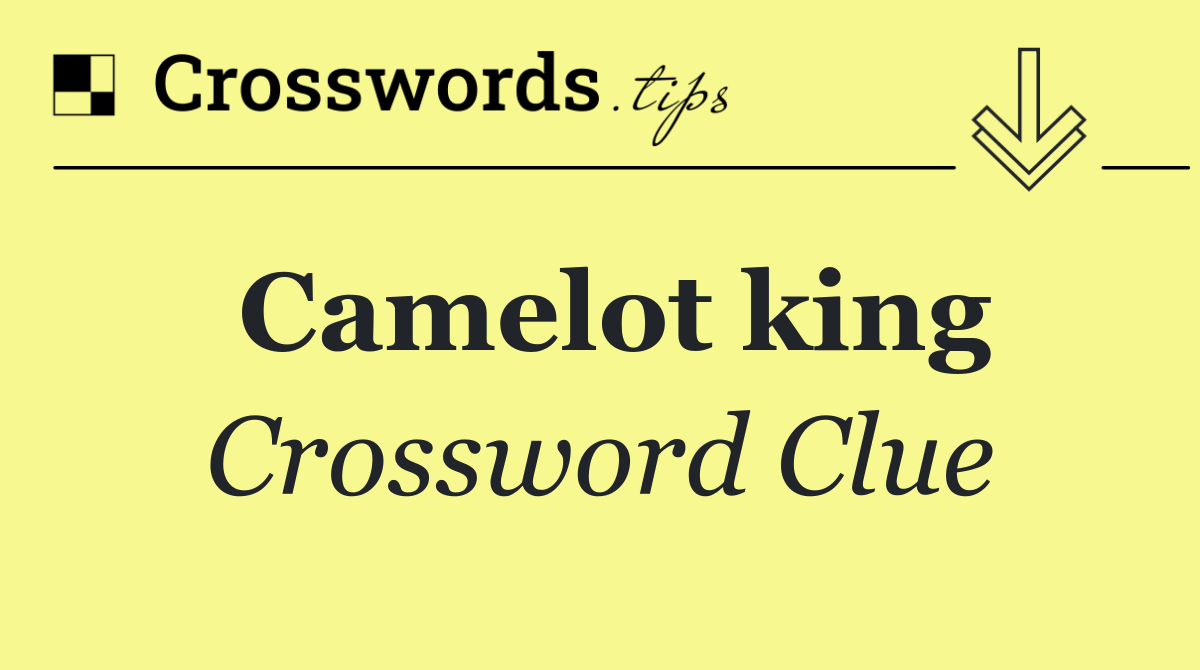 Camelot king