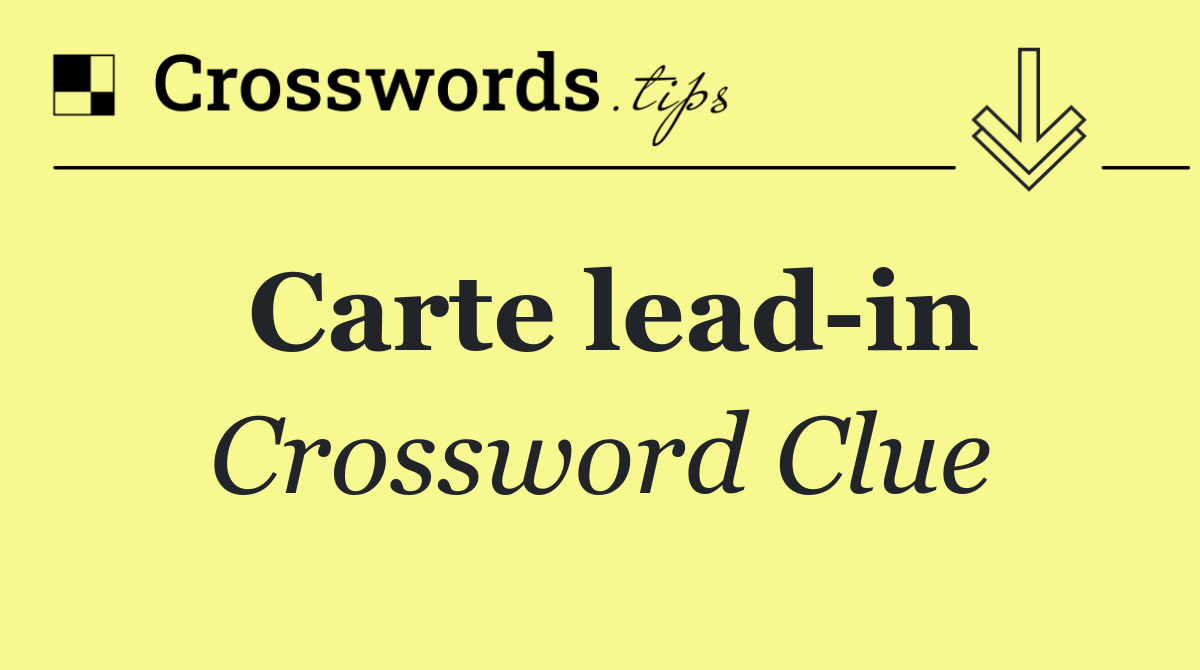 Carte lead in