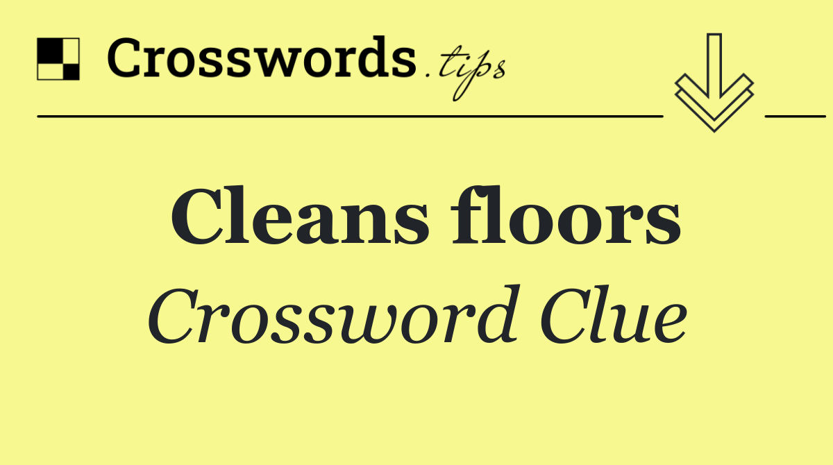 Cleans floors